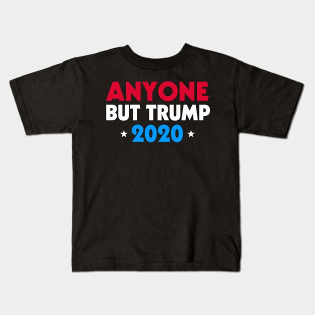 Anyone But Trump 2020 Kids T-Shirt by fishbiscuit